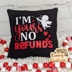 Open image in slideshow, I&#39;M yours NO REFUNDS pillow
