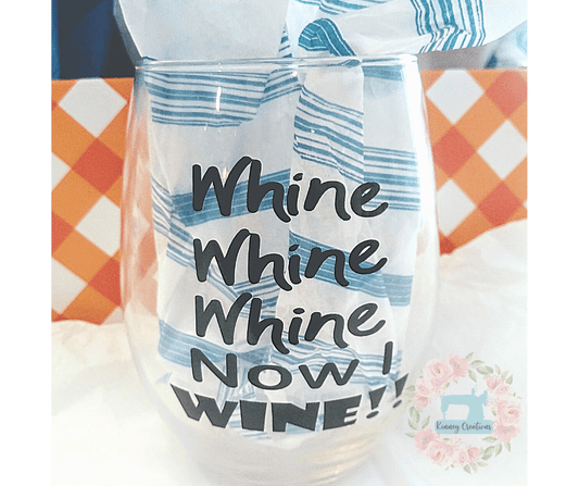 Whine now I wine  stemless glass